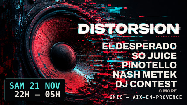 Distorsion w/ So juice, El desperado, pinotello & more