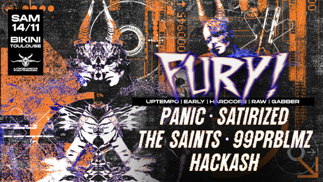 FURY! W/ Panic, 99PRBLMZ, The Saints, Satirized, Hackash