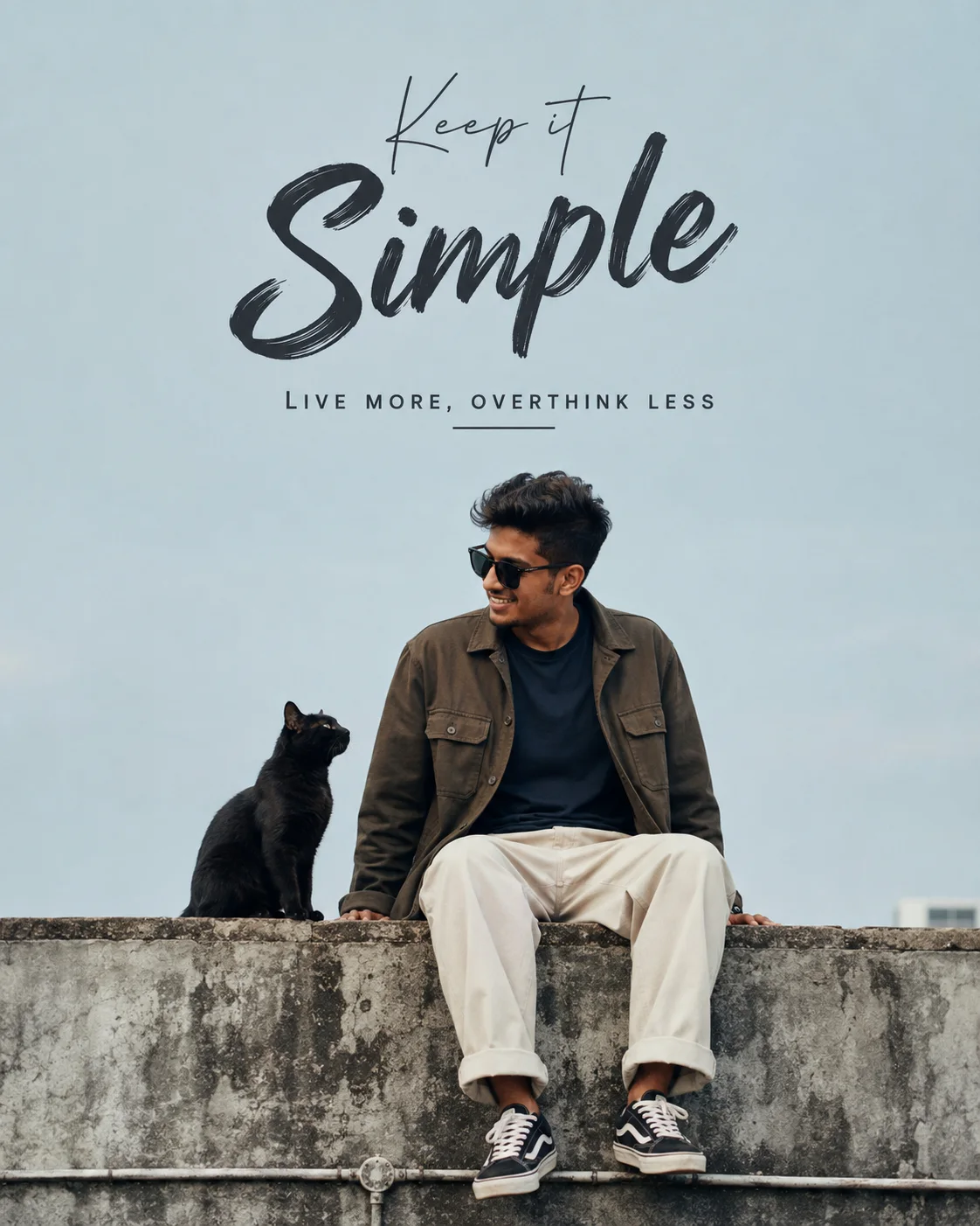 Keep It Simple: Live More, Overthink Less