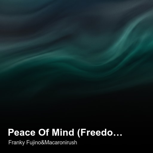 Peace Of Mind (Freedom)