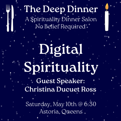 The Deep Dinner: Digital Spirituality