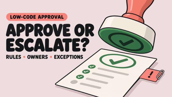 Low-Code Approval Workflow: Rules and Exceptions