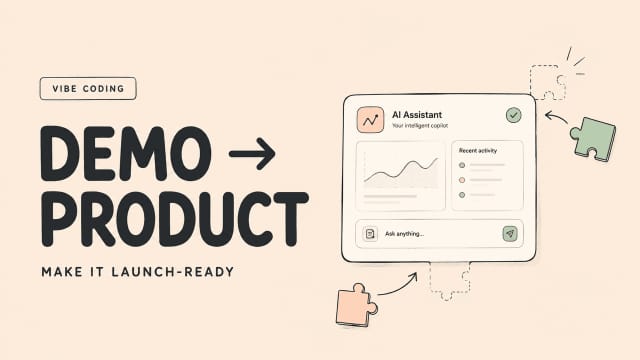 Discover how to vibe code by turning your demo product into a launch-ready application using AI assistants. 
