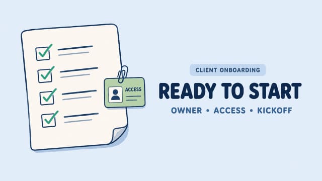 Get ready for success by organizing owners, access permissions, and kickoff steps with a client onboarding checklist.