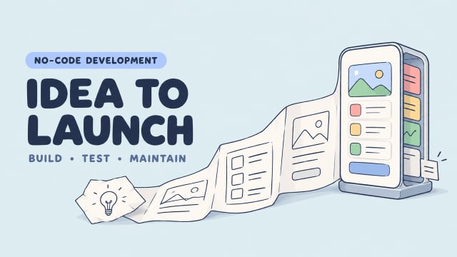 Follow this step-by-step idea-to-launch workflow to successfully manage your next no code app development project.