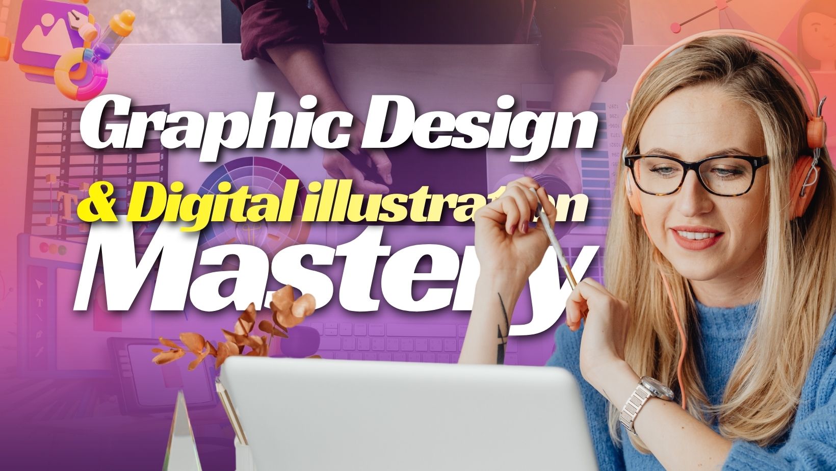 Graphic Design & Digital Illustration Mastery