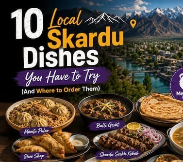 10 Local Skardu Dishes You Have to Try (And Where to Order Them)