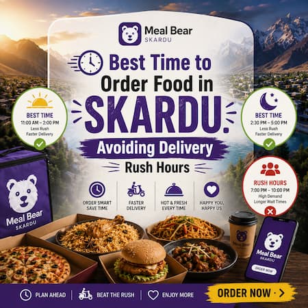 Best Time to Order Food in Skardu: Avoiding Delivery Rush Hours