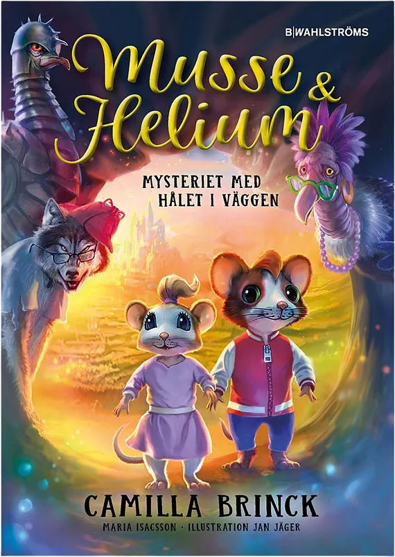 Musse & Helium 1 : Mysteriet med hålet i väggen