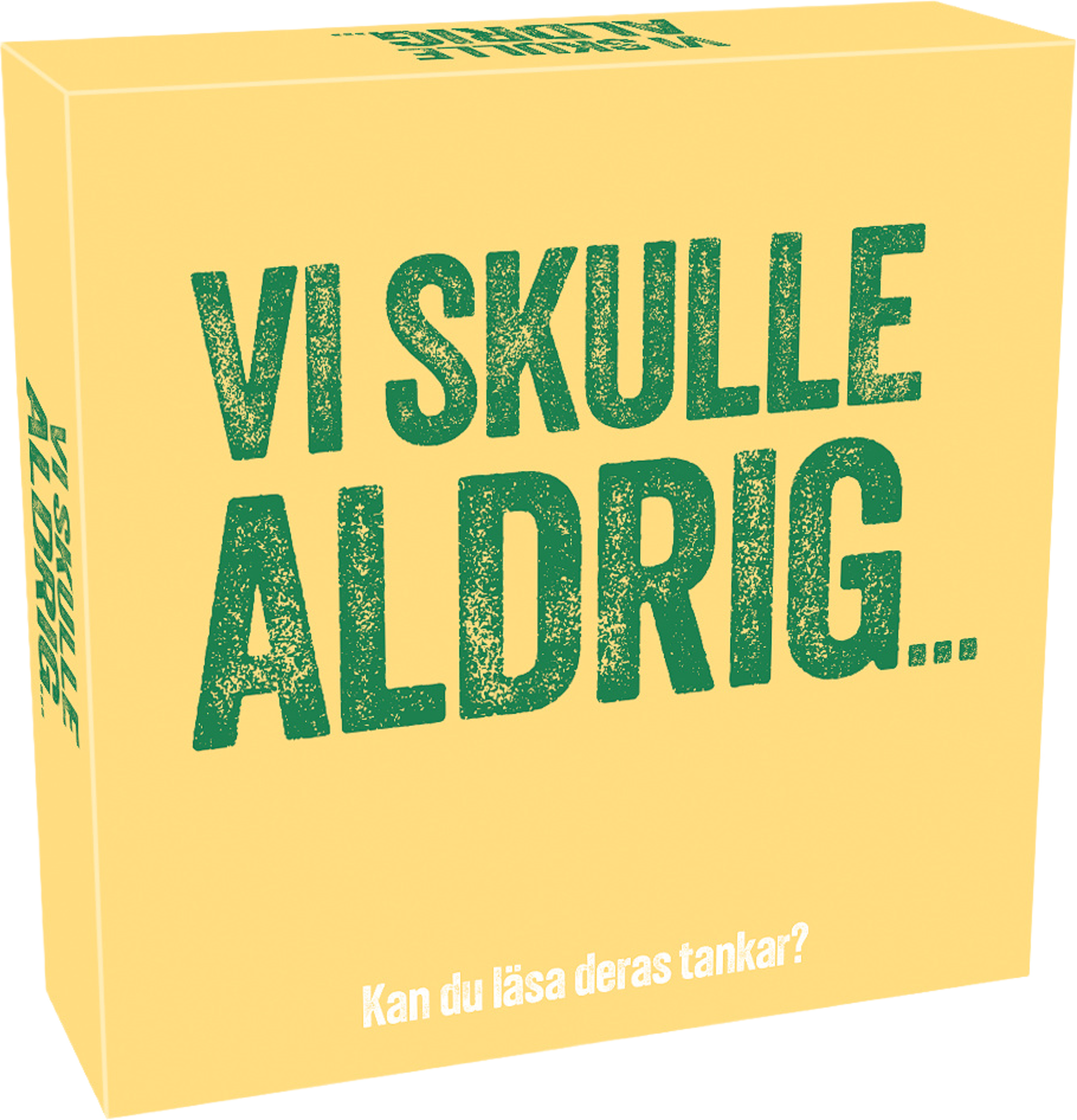 Vi skulle aldrig…