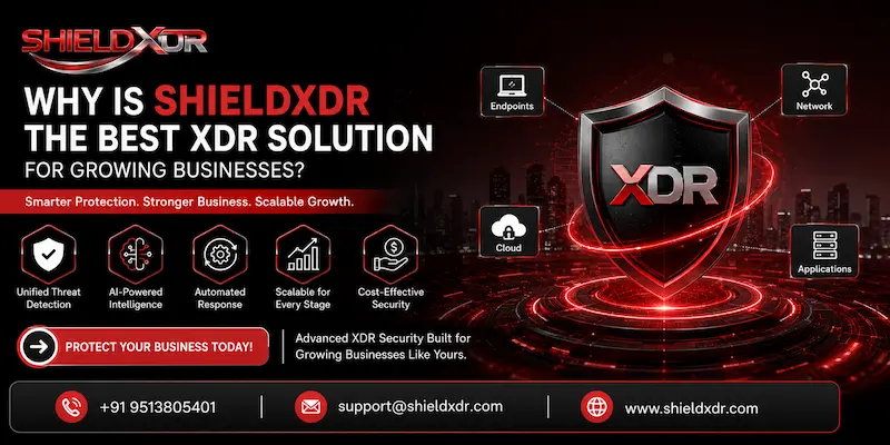 Why is ShieldXDR the Best XDR Solution for Growing Businesses?