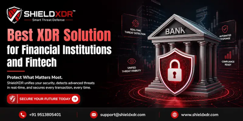 Best XDR Solution for Financial Institutions and Fintech