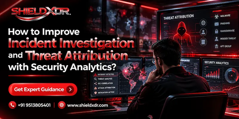 How to Improve Incident Investigation and Threat Attribution with Security Analytics?