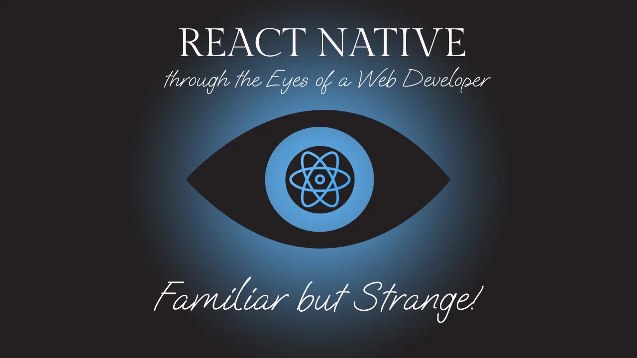 React Native through the Eyes of a Web Developer