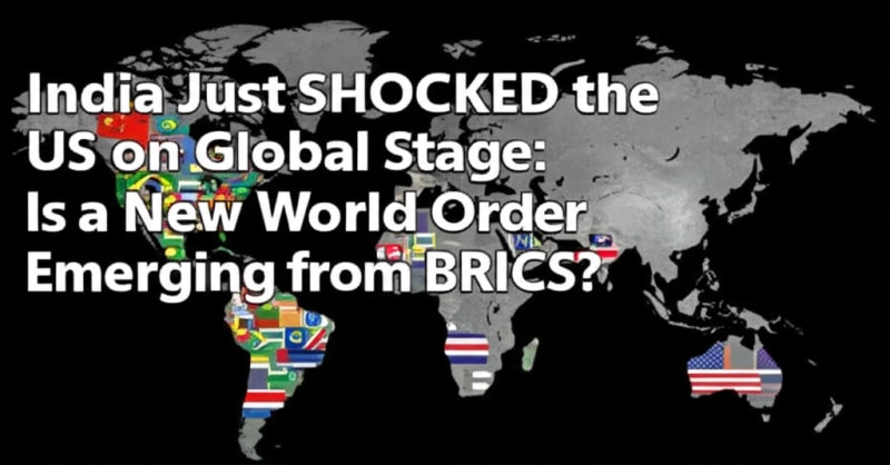 India Just SHOCKED the US on Global Stage: Is a New World Order Emerging from BRICS?