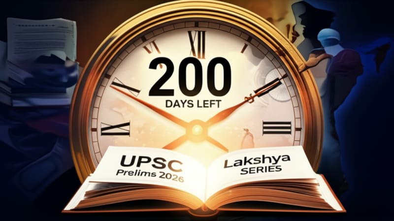 Only 200 Days Left! ⏳ Is *Your* UPSC Prelims 2026 Plan a 'Make or Break' Moment?