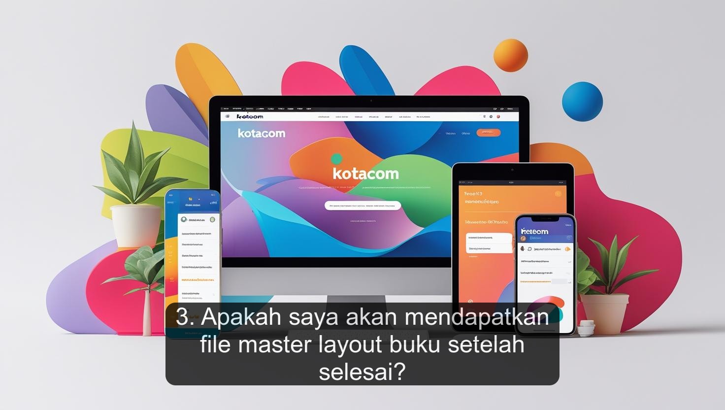 3. Apakah saya akan mendapatkan file master layout buku setelah selesai?