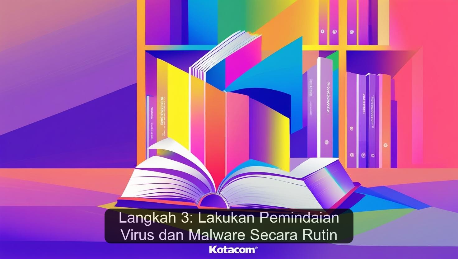 Langkah 3: Lakukan Pemindaian Virus dan Malware Secara Rutin