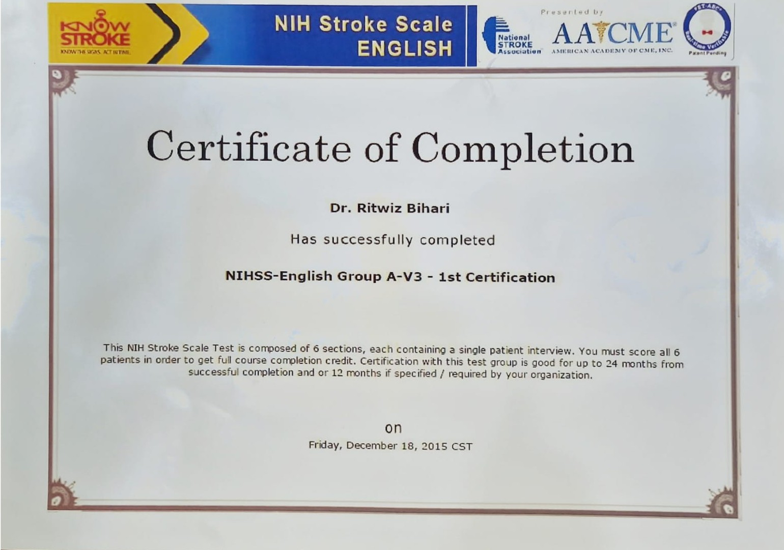 NIH Stroke Scale English certification awarded to Dr. Ritwiz Bihari on 18 December 2015