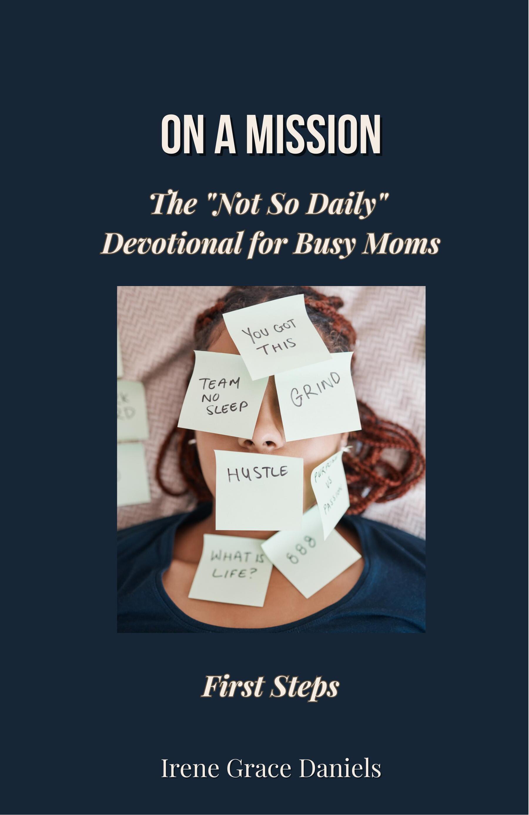 On a Mission: First Steps - The Not So Daily Devotional for Busy Moms