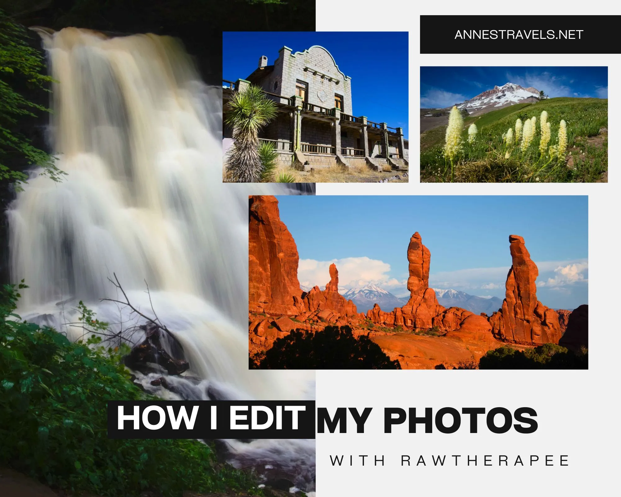 How I edit my photos with the free program RawTherapee. Photos (clockwise from left): Erie Falls in Ricketts Glen State Park, Pennsylvania; train station in Rhyolite, Nevada; beargrass and Mount Hood from Paradise Park, Oregon; and the Marching Men from the trail to Tower Arch, Arches National Park, Utah