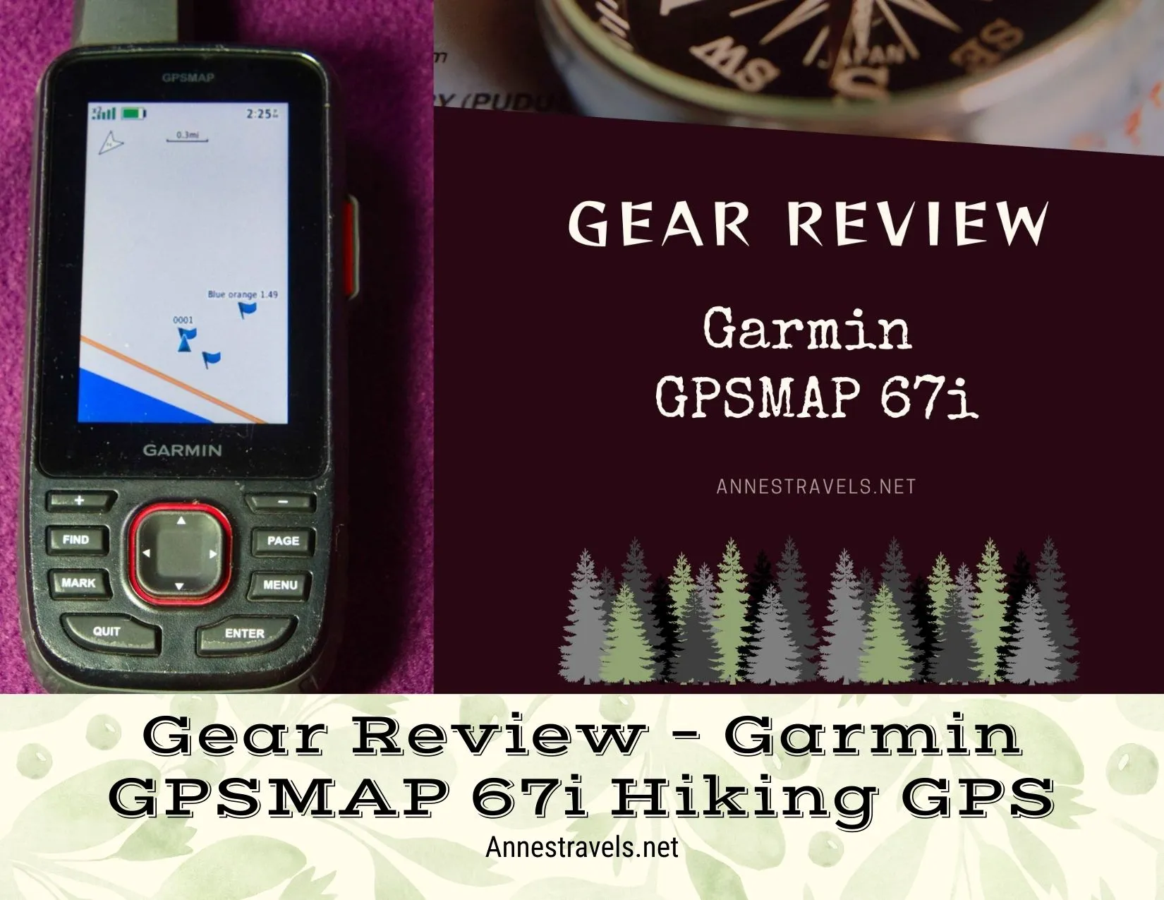 Hiking GPS with the text, Gear Rivew Garmin GPSMAP 67I annestravels.net