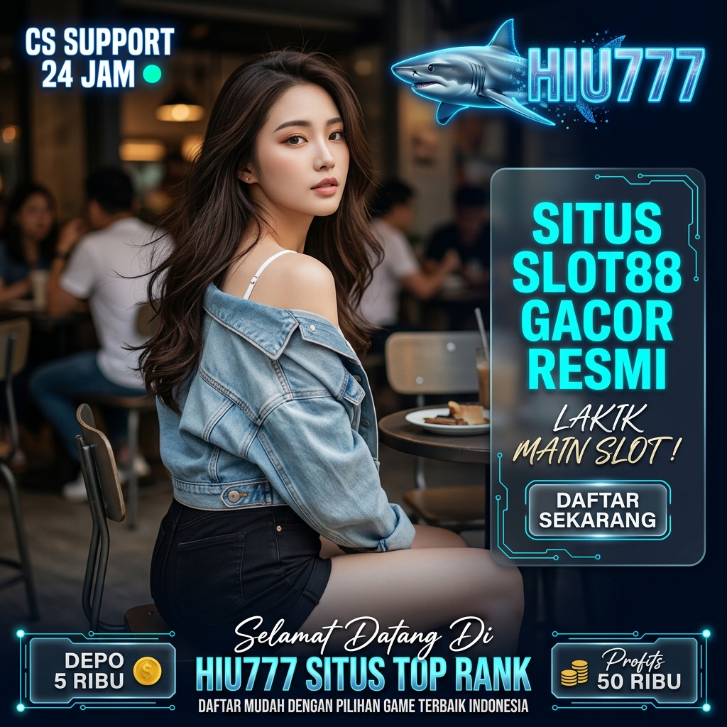 HIU777 Situs Slot88 Gacor Resmi & Link Gacor Toto Slot Online Di Indonesia