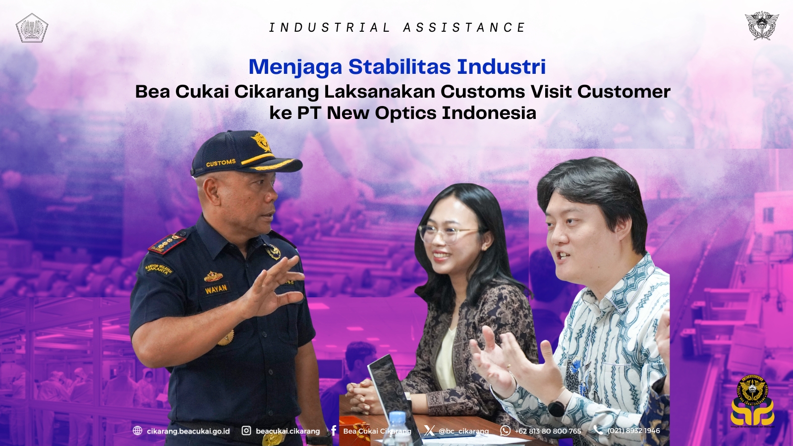Menjaga Stabilitas Industri, Bea Cukai Cikarang Laksanakan Customs Visit Customer ke PT New Optics Indonesia