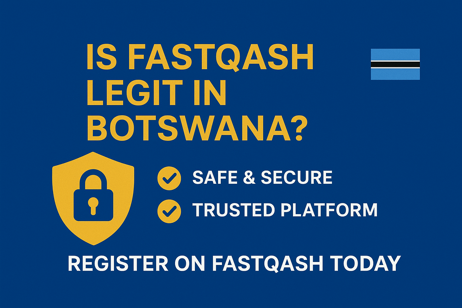 Is Fastqash Legit in Botswana? Full Review & Safety Check