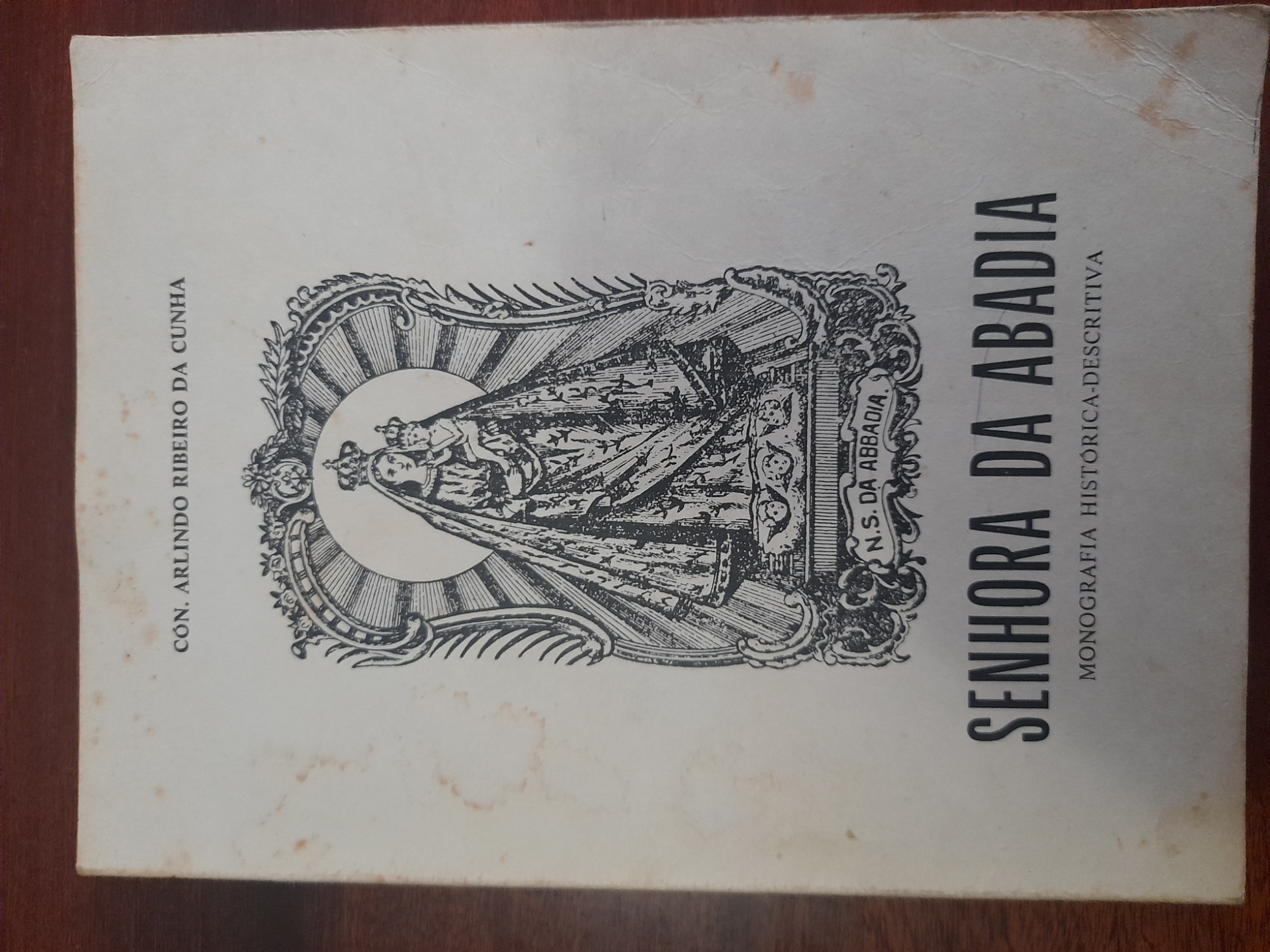 Senhora da Abadia. monografia histórico-descritiva. [2.ª edição] 