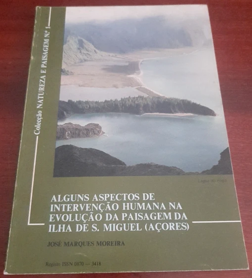 Alguns Aspectos de Intervenção Humana na Evolução da Paisagem da Ilha de S. Miguel