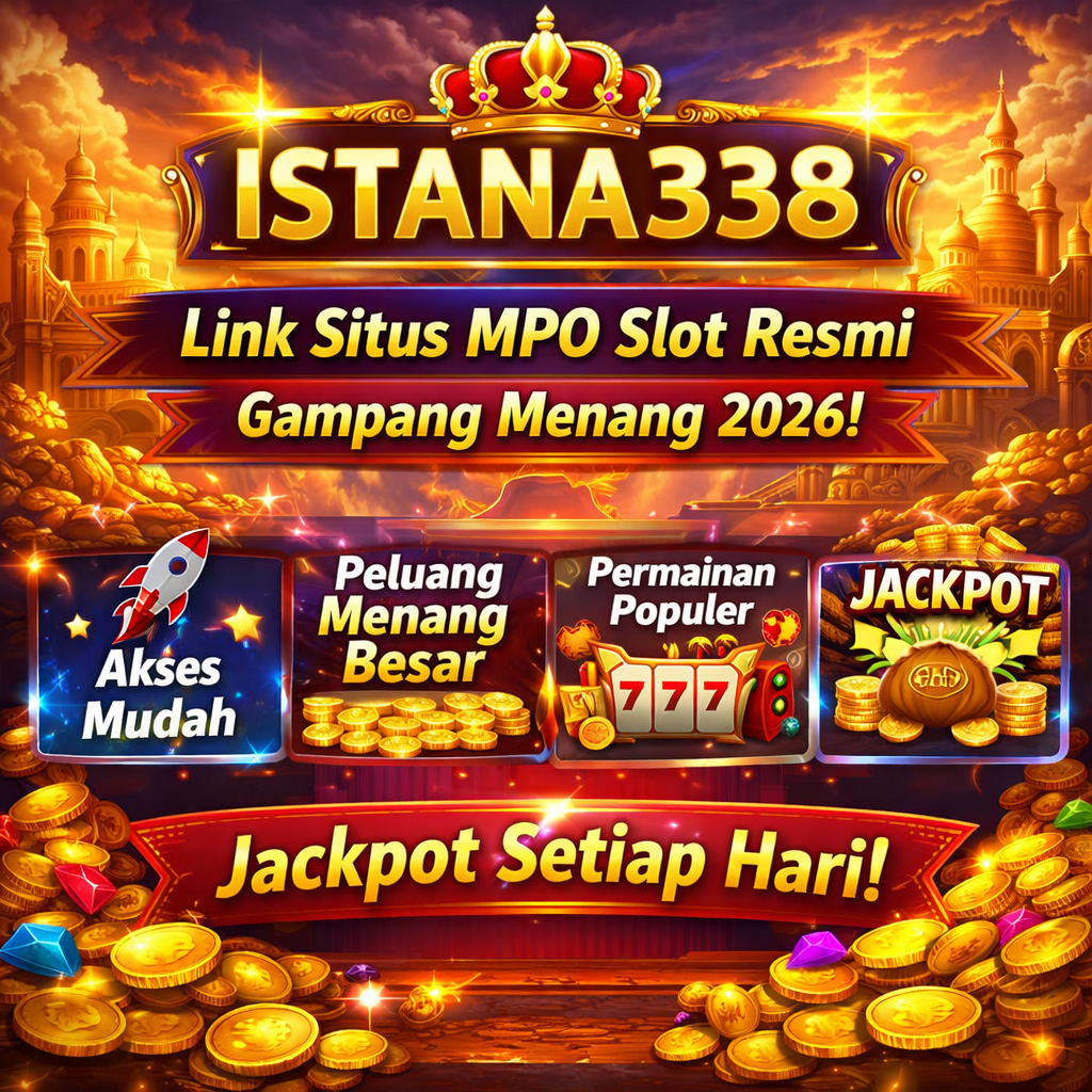 ISTANA338 👑 Link Situs Mpo Slot Resmi Gampang Menang, Mudah Akses, Jackpot Setiap Hari 2026