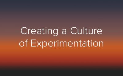 Creating a Culture of Experimentation (auf Englisch)