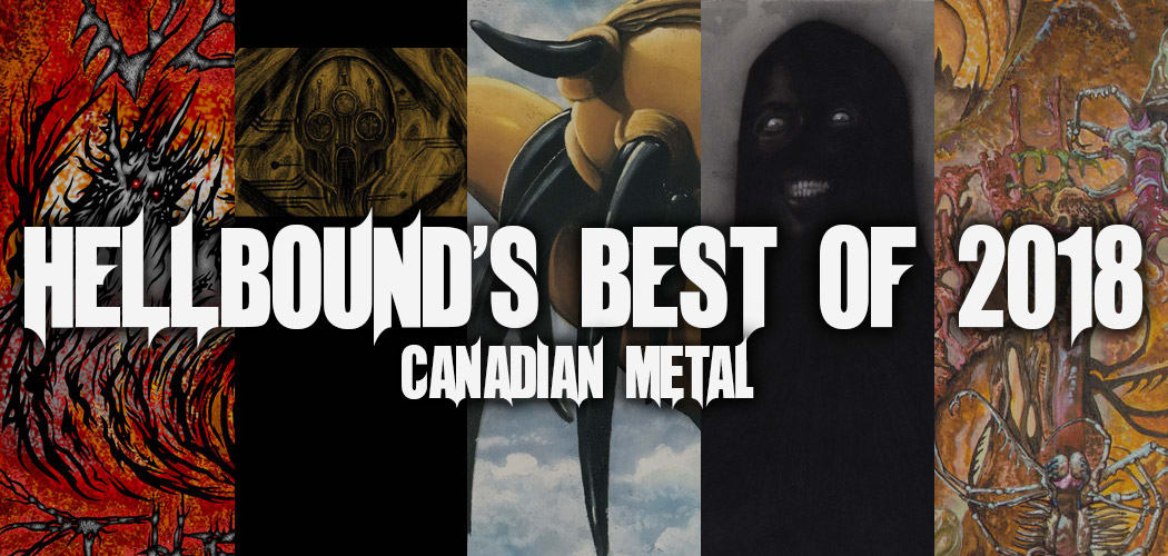 Hellbound's Best Canadian Metal of 2018