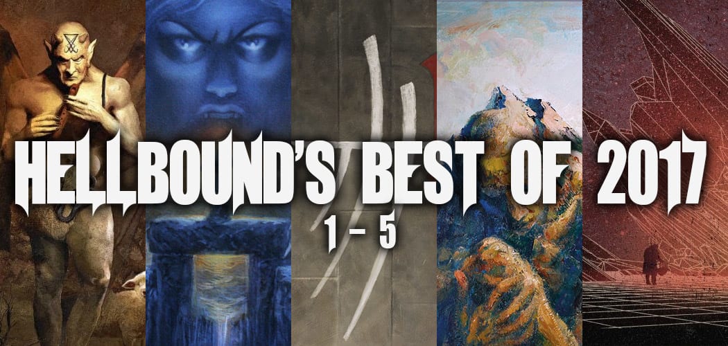 Hellbound's Best of 2017 - 1-5