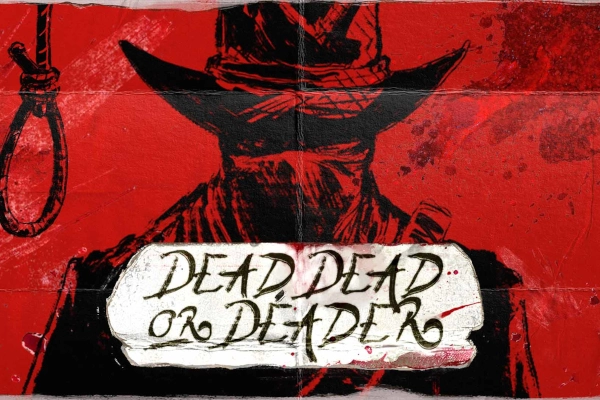 Dead, Dead or Deader