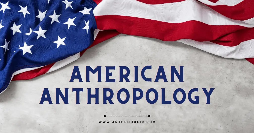 American Anthropology | Anthroholic