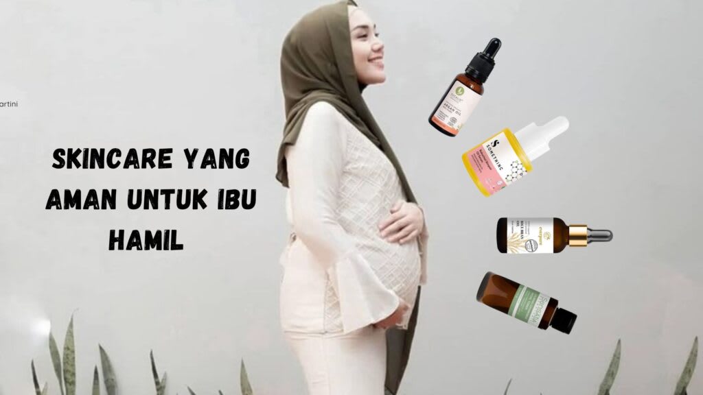 Inilah Kandungan Skincare yang Aman untuk Ibu Hamil Beserta Rekomendasi ...