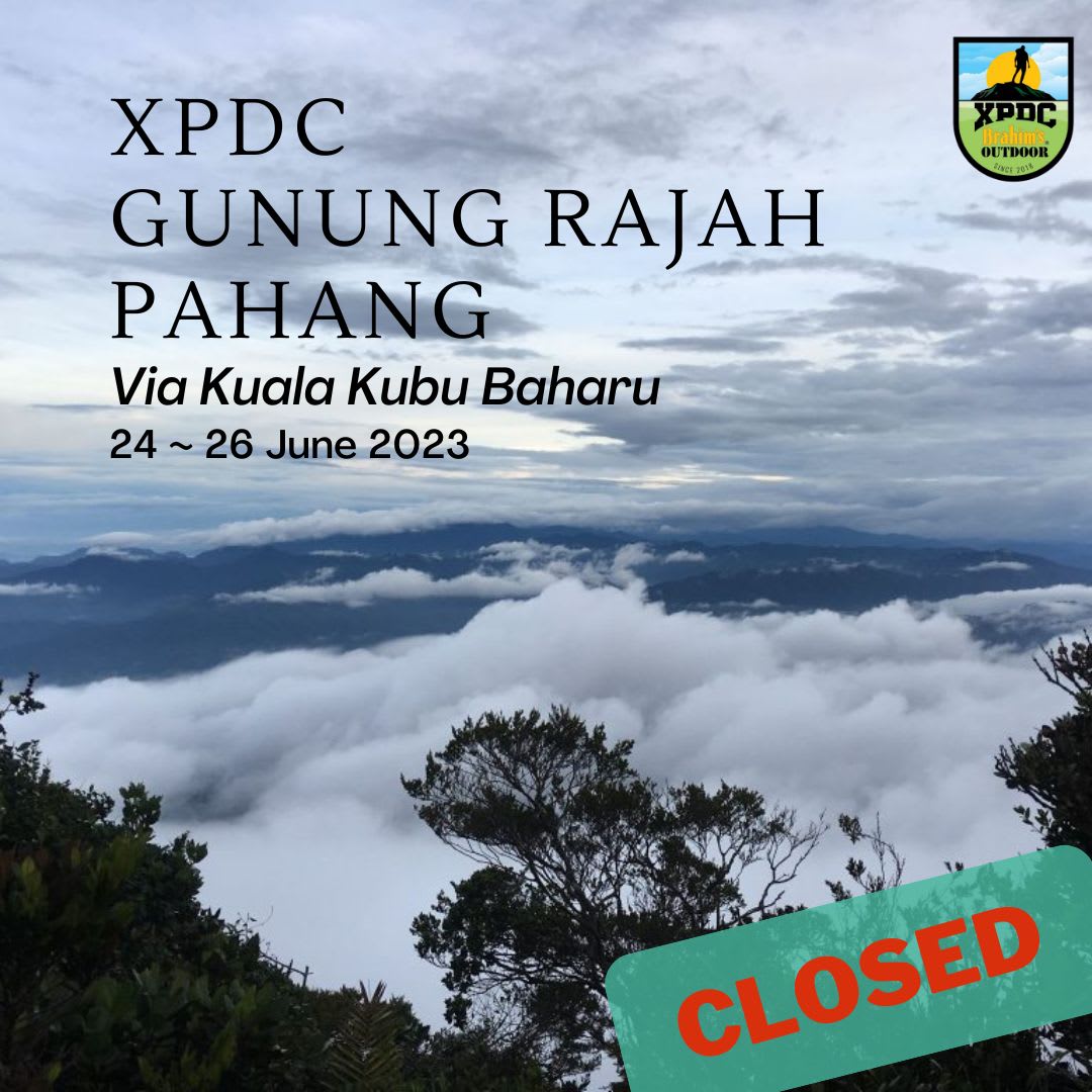 XPDC Gunung Rajah Pahang via Kuala Kubu Baharu 24-26 June 2023 ...