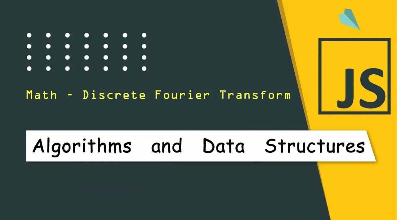 JavaScript Algorithms and Data Structures: Math - Discrete Fourier ...