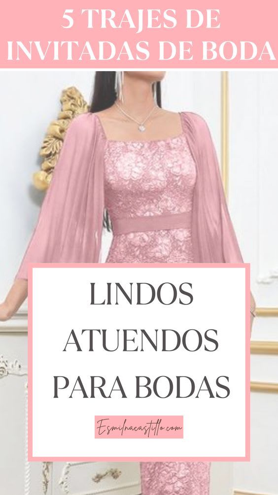 OUTFITS PARA BODAS: 5 TRAJES DE INVITADAS DE BODA QUE TE ENCANTARAN