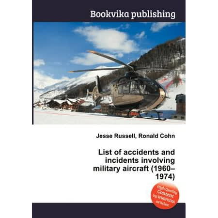 List of Accidents and Incidents Involving Military Aircraft (1960-1974 ...