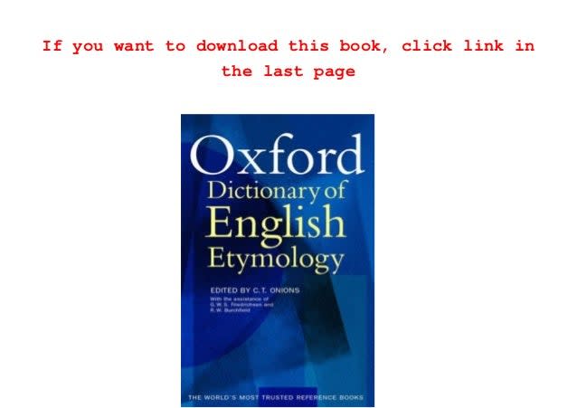 The Oxford Dictionary of English Etymology D.O.W.N.N.L.O.A.D