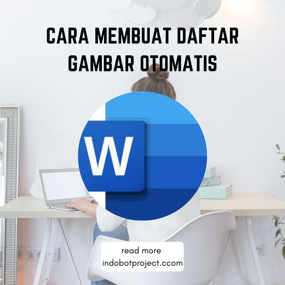 Cara Membuat Daftar Gambar Otomatis - Indobot Project | 085931524888