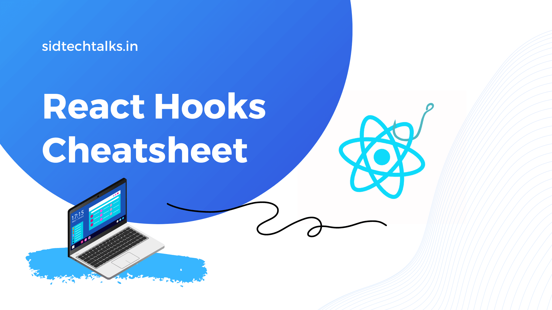 React Hooks Cheatsheet - Most commonly used hooks in ReactJS - SidTechTalks