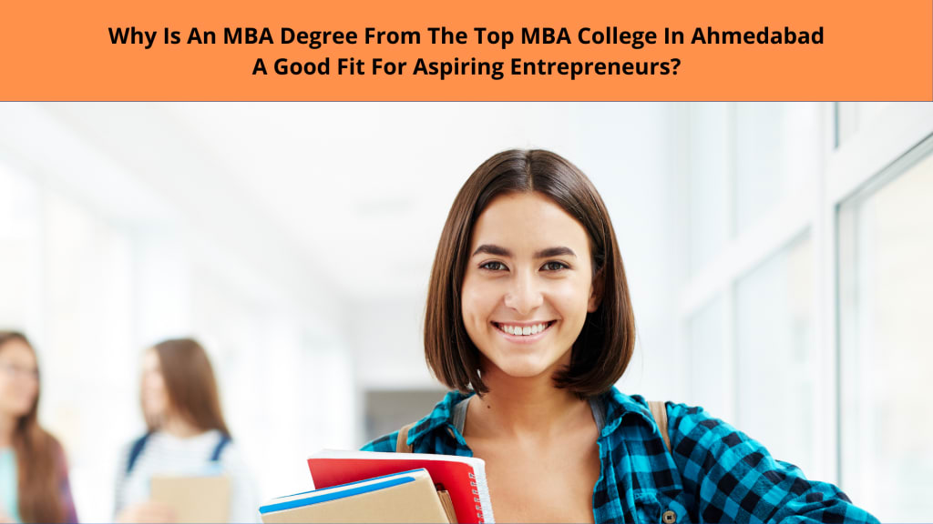 Why Is An MBA Degree From The Top MBA College In Ahmedabad A Good Fit ...