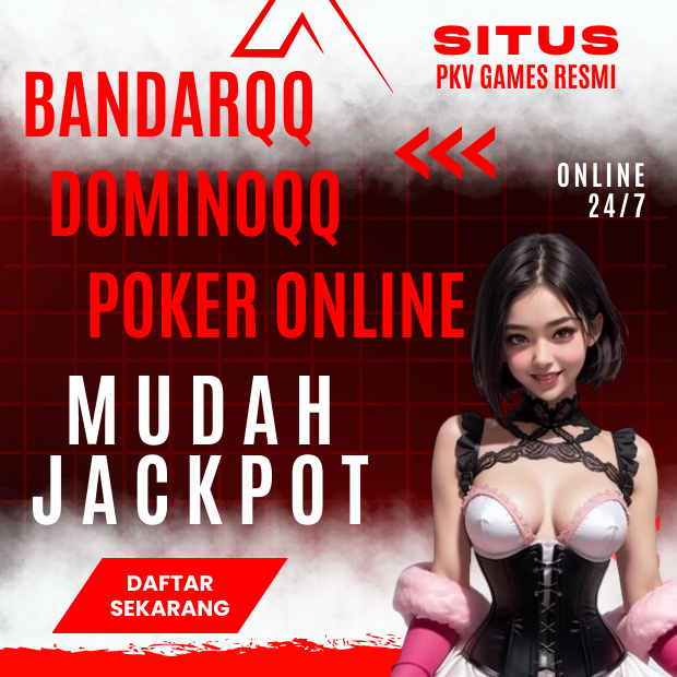 Agen Bandarqq Online 24 Jam Terbaik Winrate Tinggi 2024