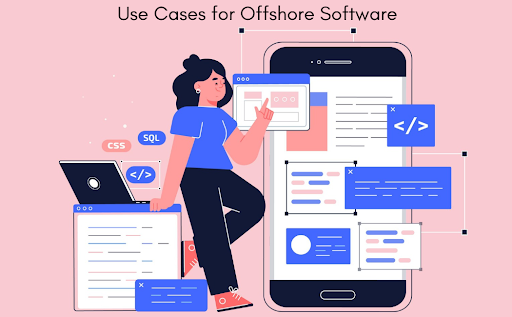 Use Cases for Offshore Software