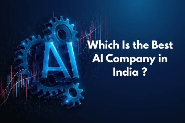 Which Is the Best AI Company in India?