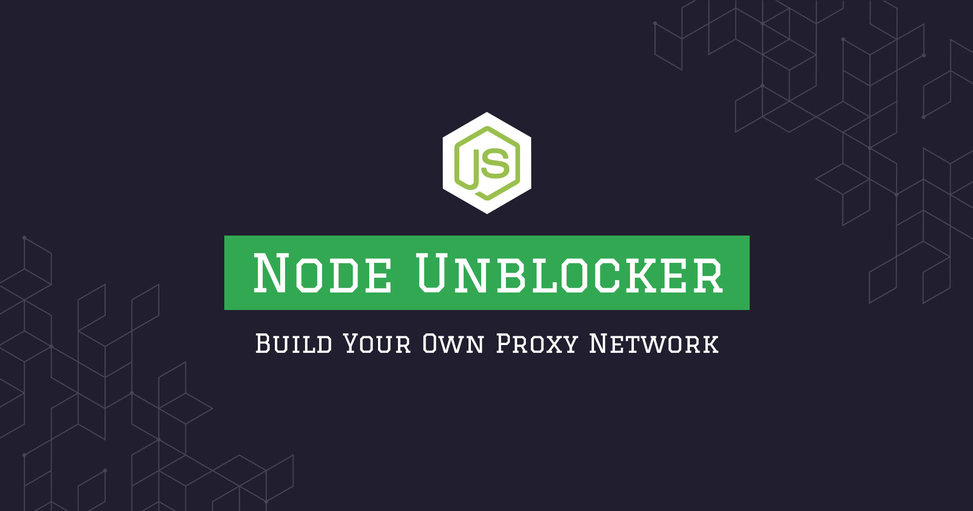 The NodeJs Web Scraping Playbook - Node Unblocker